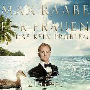 Für Frauen Ist Das Kein Problem-Zugabe Edition de Max Raabe