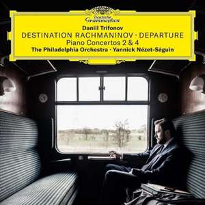 Destination Rachmaninov: Departure de Daniil/Nezet-Seguin Trifonov