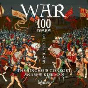 Music for the 100 Years' War de Andrew/Binchois Consort Kirkman