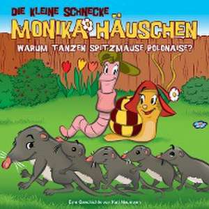 36: Warum Tanzen Spitzmäuse Polonaise? de Die Kleine Schnecke Monika Häuschen