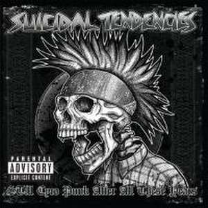 Suicidal Tendencies: Still Cyco Punk After..