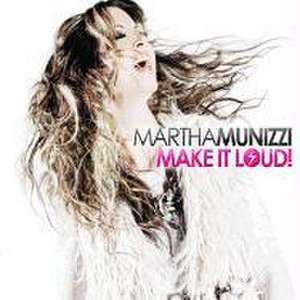 Make It Loud! de Martha Munizzi