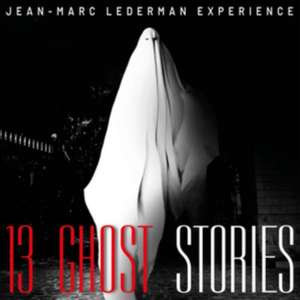 13 Ghost Stories de Jean-Marc Lederman Experience