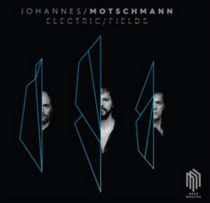 Electric Fields de Johannes/Panzl Motschmann