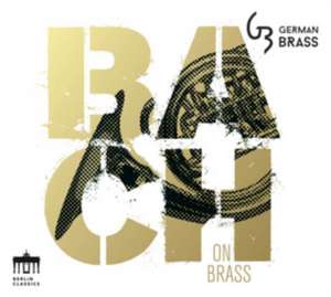 Bach On Brass de German Brass