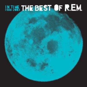 In Time: The Best Of R.E.M.1988-2003 de R. E. M.