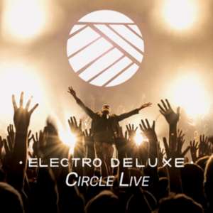 Circle Live de Electro Deluxe