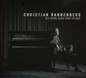 Old School Blues Piano Stylings de Christian Rannenberg