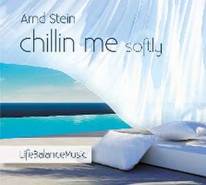 Chillin me softly-Life Balance Music de Arnd Stein