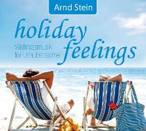 Holiday Feelings-Wellnessmusik Urlaub de Arnd Stein