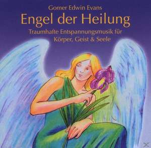 Engel der Heilung. CD de Gomer Edwin Evans