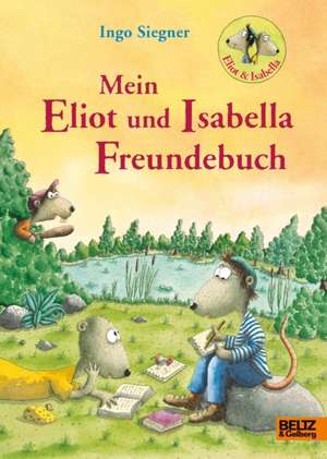 Mein Eliot und Isabella-Freundebuch de Ingo Siegner