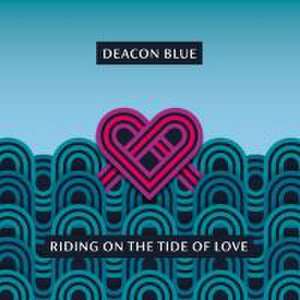 Riding On The Tide Of Love de Deacon Blue