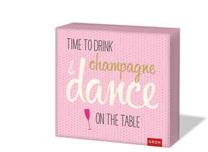 Servietten - Time to drink champagne and dance on the table de Joachim Groh