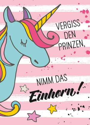 Magnet - Vergiss den Prinzen, nimm das Einhorn! de Joachim Groh