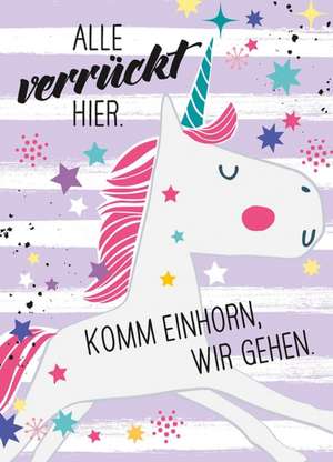 Magnet - Alle verrückt hier. Komm Einhorn, wir gehen. de Joachim Groh