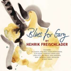 Blues For Gary de Henrik Freischlader