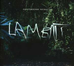 Lament de Einstürzende Neubauten