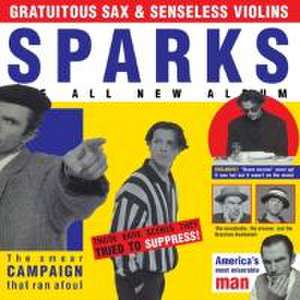 Gratuitous Sax & Senseless Violins de Sparks