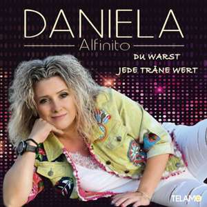 Du warst jede Träne wert de Daniela Alfinito