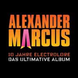 10 Jahre Electrolore-Das Ultimative Album (Ltd.) de Alexander Marcus