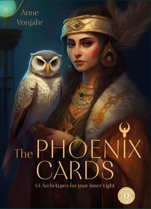 The Phönix-Cards - 44 archetypes for your inner light de Anne Vonjahr