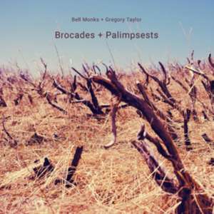 Brocades+Palimpsests de Gregory Bell Monks/Taylor