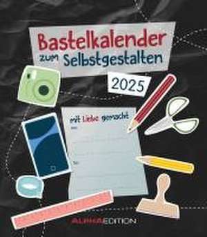 Do-it Yourself schwarz 2025 - Bastelkalender - DIY - 21x24 de Alpha Edition