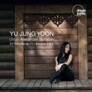 Preludes op.11/Sonaten 2,op.19,Nr.5,op.53 de Yu Jung Yoon