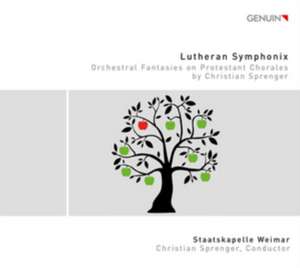 Lutheran Symphonix-Orchesterfantasien de Sprenger/Staatskapelle Weimar