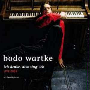 Ich Denke,Also Sing' Ich-Live 2009 de Bodo Wartke