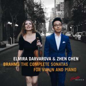 Brahms: The Complete Sonatas de Elmira & Zhen Chen Darvarova