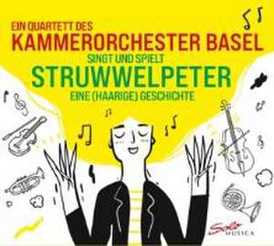 Struwwelpeter - Eine (haarige) Geschichte de Kammerorchester Basel