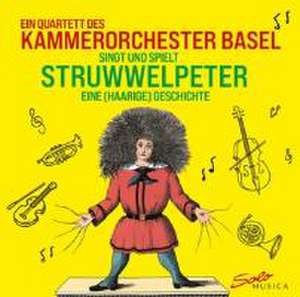 Der Struwwelpeter-Eine(Haarige)Geschichte de Kammerorchester Basel