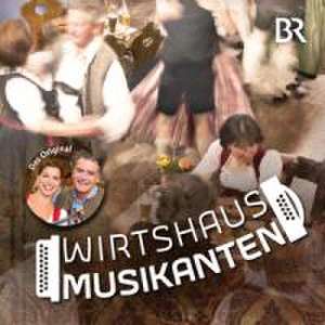 Wirtshaus Musikanten BR-FS,Folge 2 de Wirtshausmusikanten Diverse Interpreten