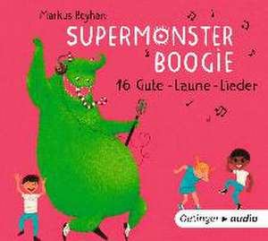 Supermonster-Boogie. 16 Gute Laune-Lieder de Markus Reyhani