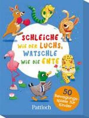 Schleiche wie der Luchs, watschle wie die Ente de Klara Wiesel