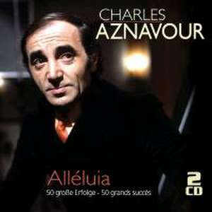 Alleluia-50 Große Erfolge-50 Grands Succes de Charles Aznavour