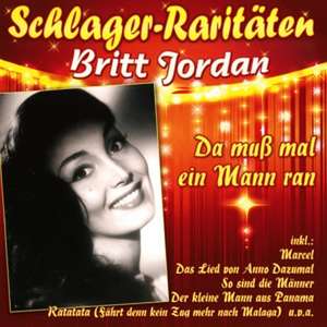 Da muss mal ein Mann ran de Britt Jordan