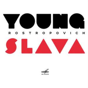 Young Slava de Rostropowitsch/Gilels/Kogan/Britten/Svetlanov