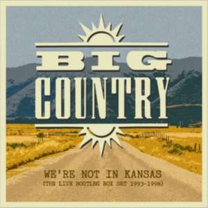 We're Not In Kansas-The Live Bootleg Box Set de Big Country