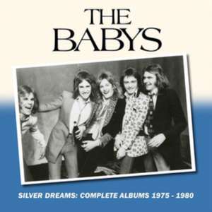 Silver Dreams-Complete Albums 1985-1990/6CD Box de The Babys