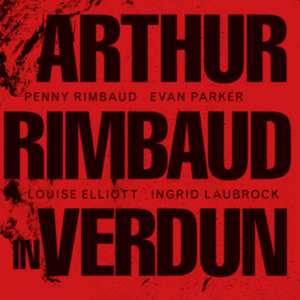 Arthur Rimbaud In Verdun de Penny Rimbaud