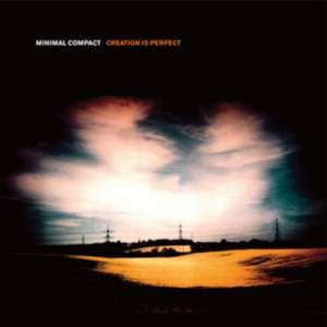 Creation Is Perfect de Minimal Compact