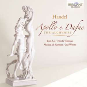 Händel: Apollo e Dafne/Der Alchimist de Tom/Wemyss Sol