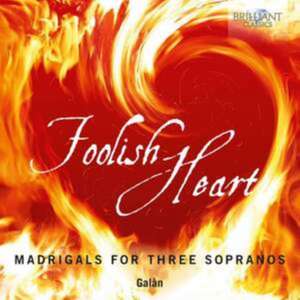 Foolish Heart de Galan