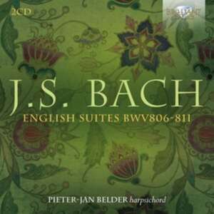 J.S.Bach:English Suites BWV 806-811 de Pieter-Jan Belder