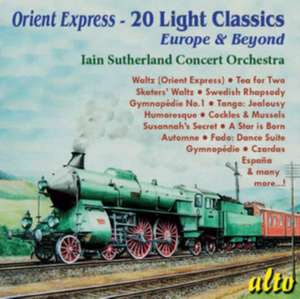 Orient Express-20 Light Classics: Europe & Bey. de Iain/Concert Orchestra Sutherland