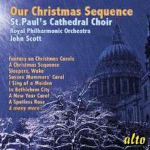 Our Christmas Sequence de The Choir of St. Paul's Cathedral/Scott/Royal Phil