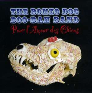 Pour 'Amour Des Chiens de Bonzo Dog Doo-Dah Band